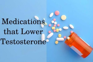 Medications that lower testosterone levels