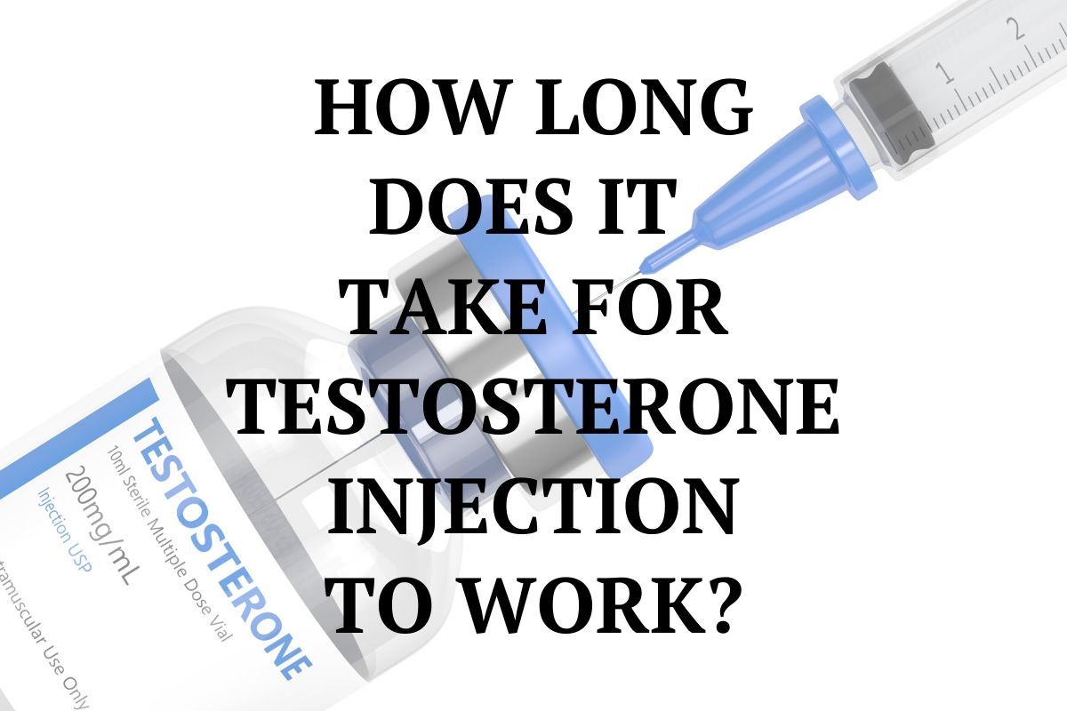 How Long It Takes For Testosterone Injection To Work