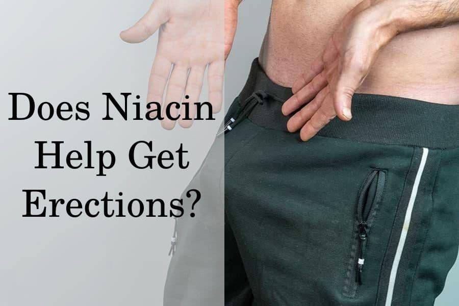 Niacin Benefits for Erectile Dysfunction: How Much to Take for Improvements
