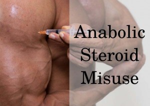 Anabolic steroid misuse