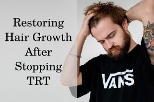 Restoring Hair Growth After Stopping TRT