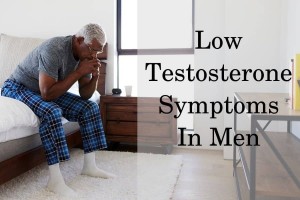 Low testosterone symptoms in men