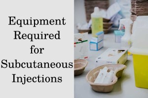 Equipment required for SC injections