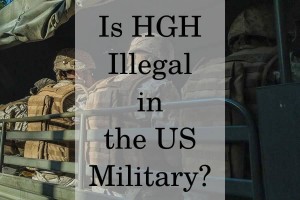 Is HGH Illegal in the US Military?