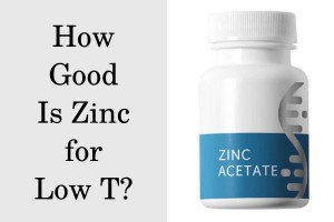 How good is zinc for low T?
