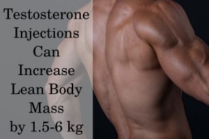 How testosterone injections increase lean body mass
